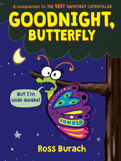 Title details for Goodnight, Butterfly by Ross Burach - Available